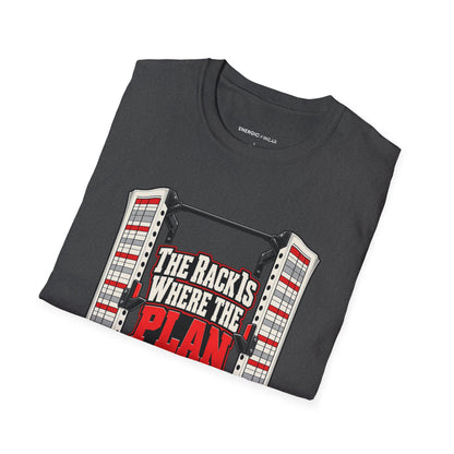 Graphic fitness T-shirt featuring the "The Rack Is Where the Plan Gets Real" design.