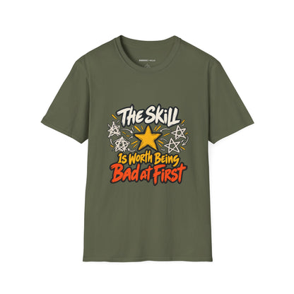 Graphic fitness T-shirt featuring the "The Skill Is Worth Being Bad at First" design.