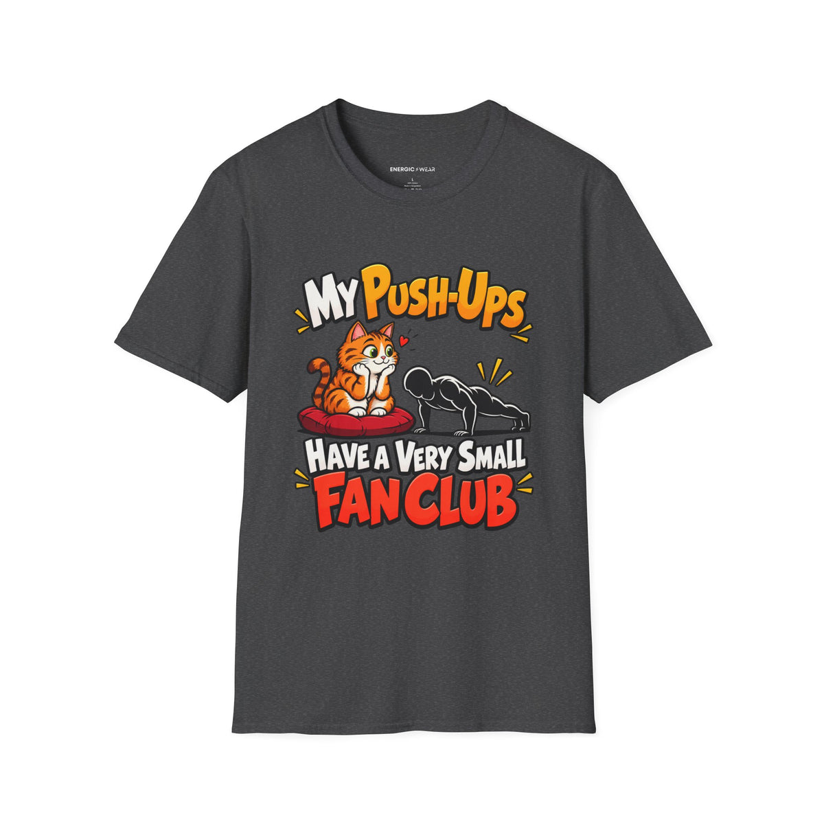 Graphic fitness T-shirt featuring the "My Push-Ups Have a Very Small Fan Club" design.