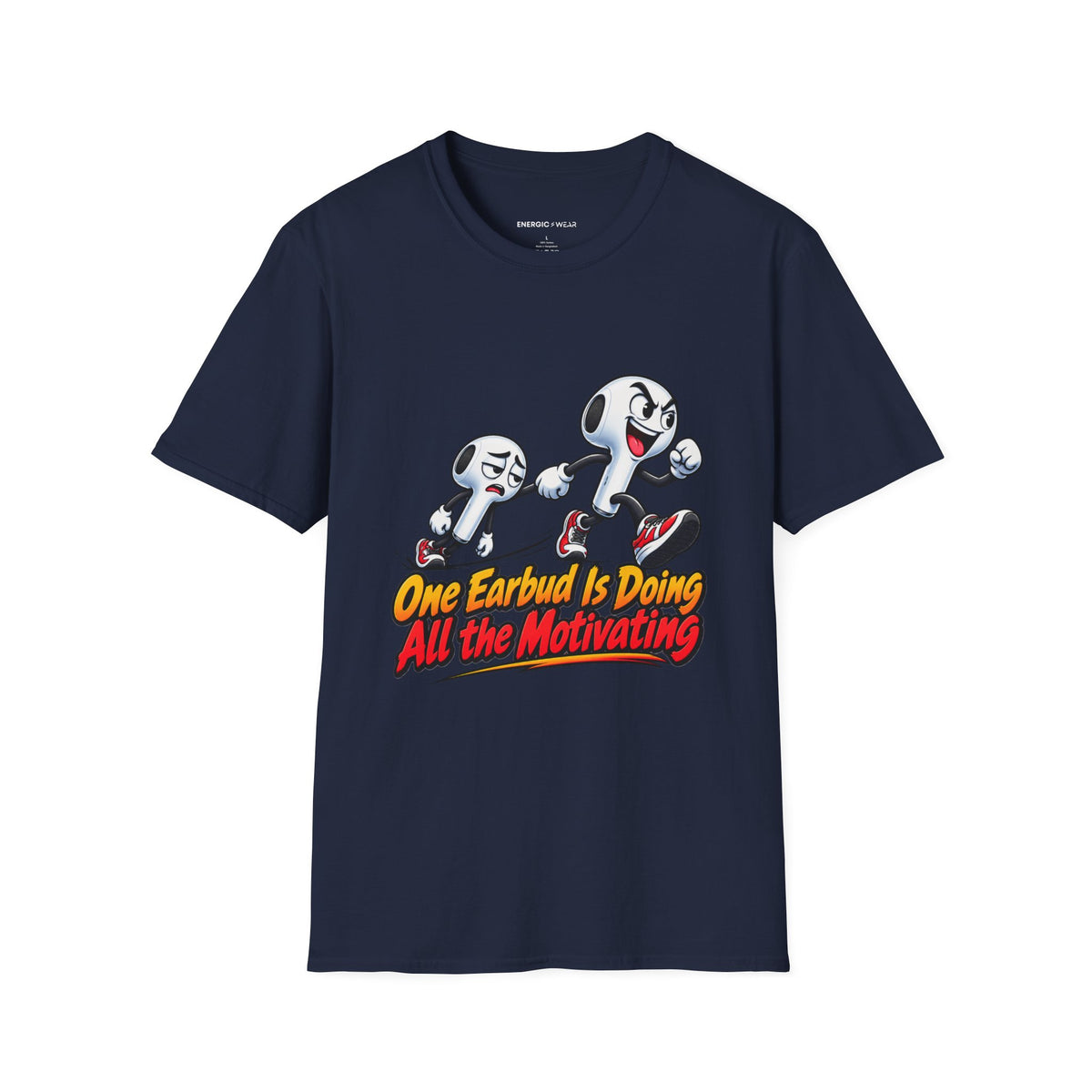 Graphic fitness T-shirt featuring the "One Earbud Is Doing All the Motivating" design.
