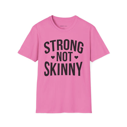 Strong Not Skinny! TShirt – Motivation Shirt