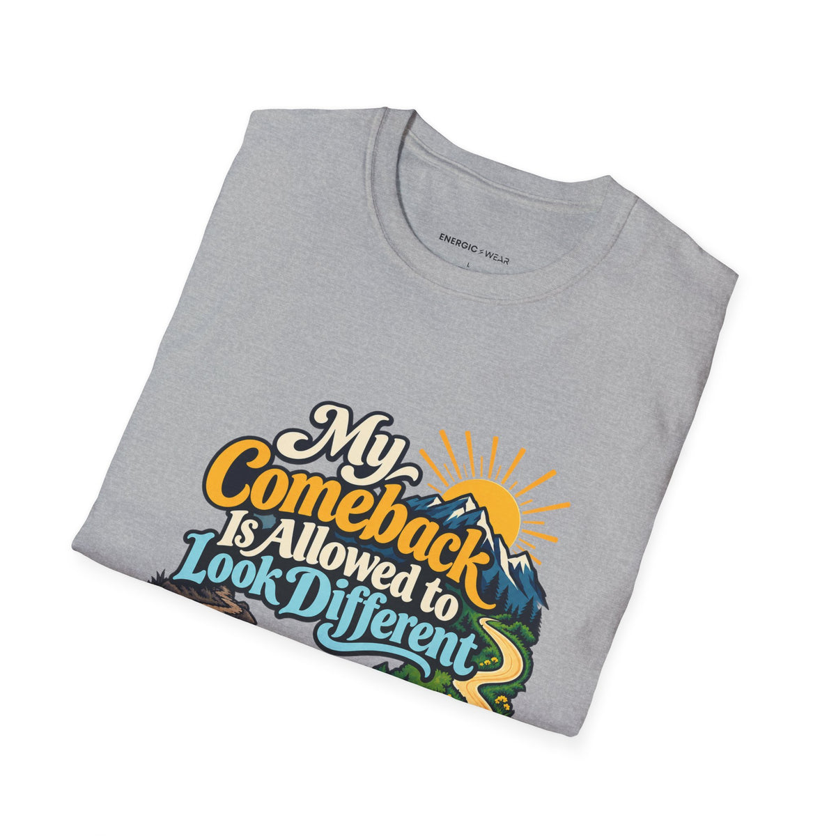Graphic fitness T-shirt featuring the "My Comeback Is Allowed to Look Different" design.