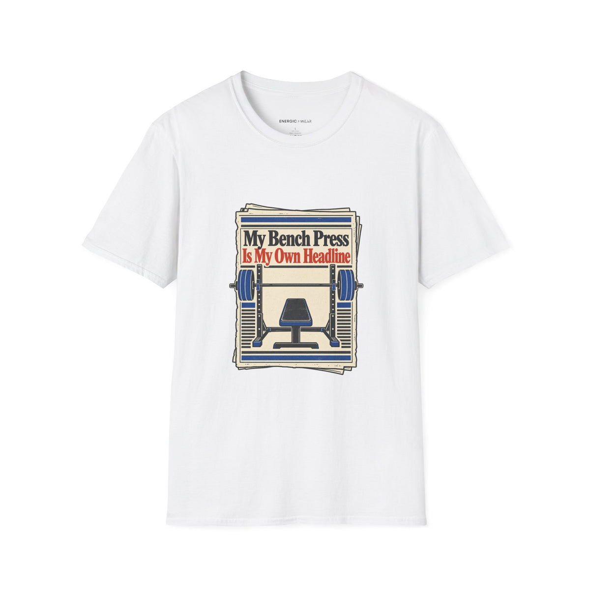 Graphic fitness T-shirt featuring the "My Bench Press Is My Own Headline" design.