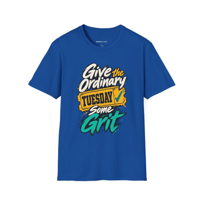 Graphic fitness T-shirt featuring the "Give the Ordinary Tuesday Some Grit" design.