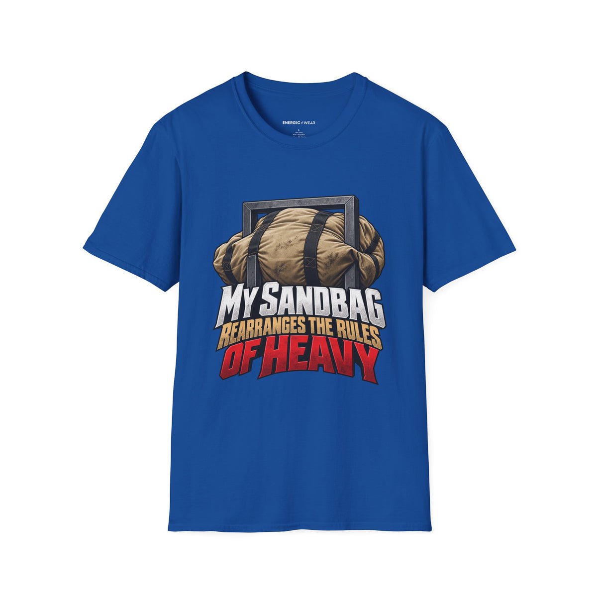 Graphic fitness T-shirt featuring the "My Sandbag Rearranges the Rules of Heavy" design.