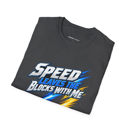 Graphic fitness T-shirt featuring the "Speed Leaves the Blocks with Me" design.