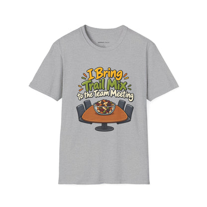 Graphic fitness T-shirt featuring the "I Bring Trail Mix to the Team Meeting" design.