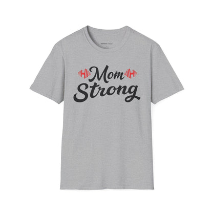 Mom Strong! TShirt – Motivational Strong Mom Tee