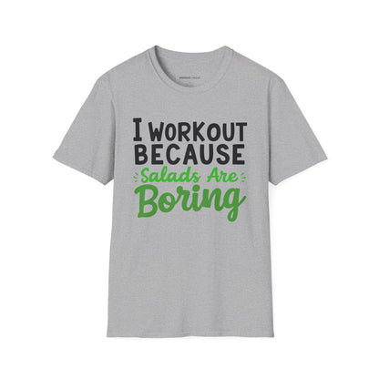 I workout Because Salads Are Boring! Funny Fitness tee