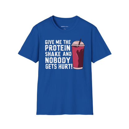 Give Me The Protein Shake And Nobody Gets Hurt! Funny Gym Tee