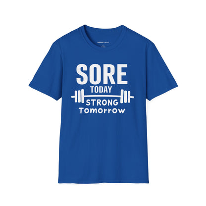 Sore Today, Strong Tomorrow. TShirt – Gym Motivation Shirt
