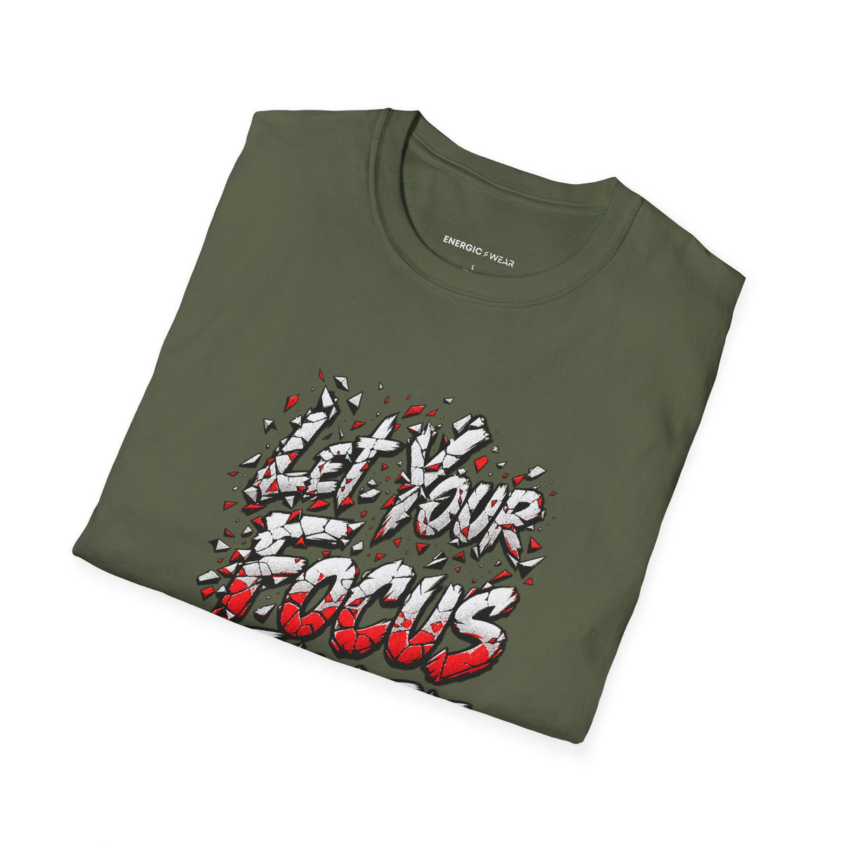 Graphic fitness T-shirt featuring the "Let Your Focus Finish the Sentence" design.