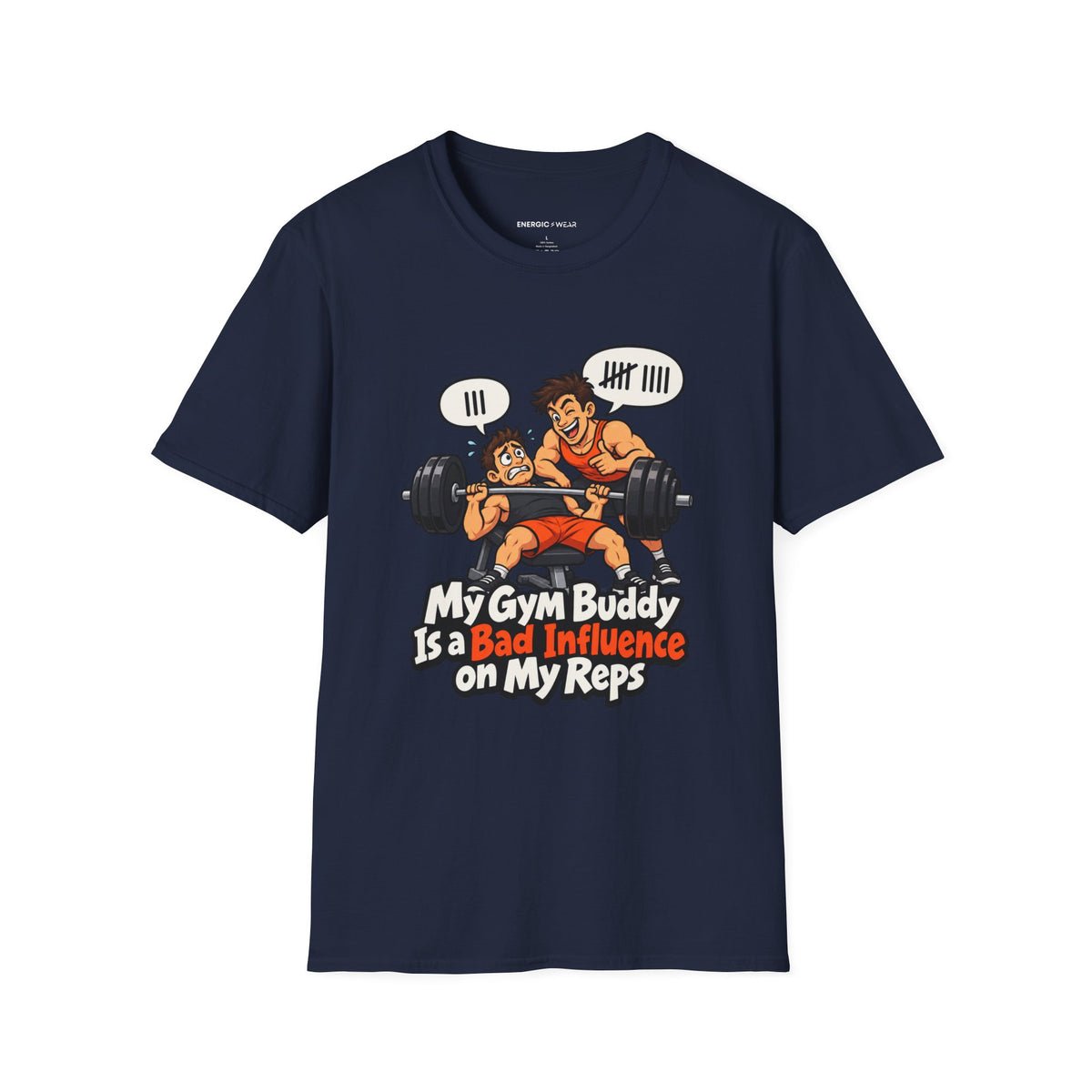 Graphic fitness T-shirt featuring the "My Gym Buddy Is a Bad Influence on My Reps" design.