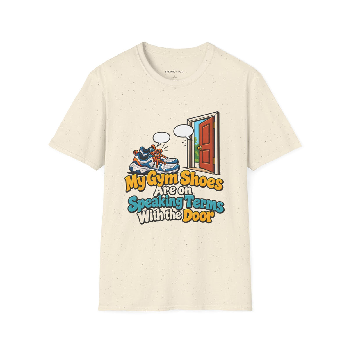 Graphic fitness T-shirt featuring the "My Gym Shoes Are on Speaking Terms with the Door" design.