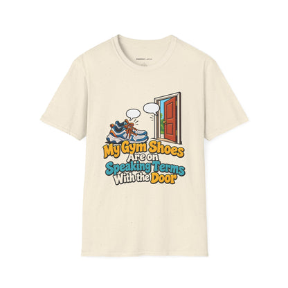 Graphic fitness T-shirt featuring the "My Gym Shoes Are on Speaking Terms with the Door" design.