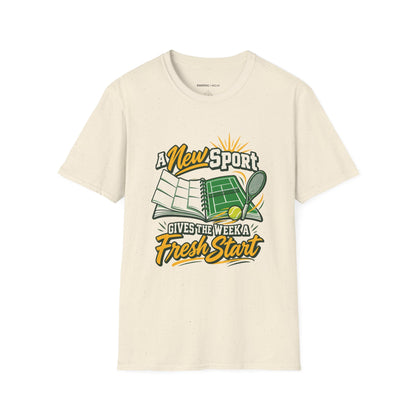 A New Sport Gives the Week a Fresh Start T-Shirt