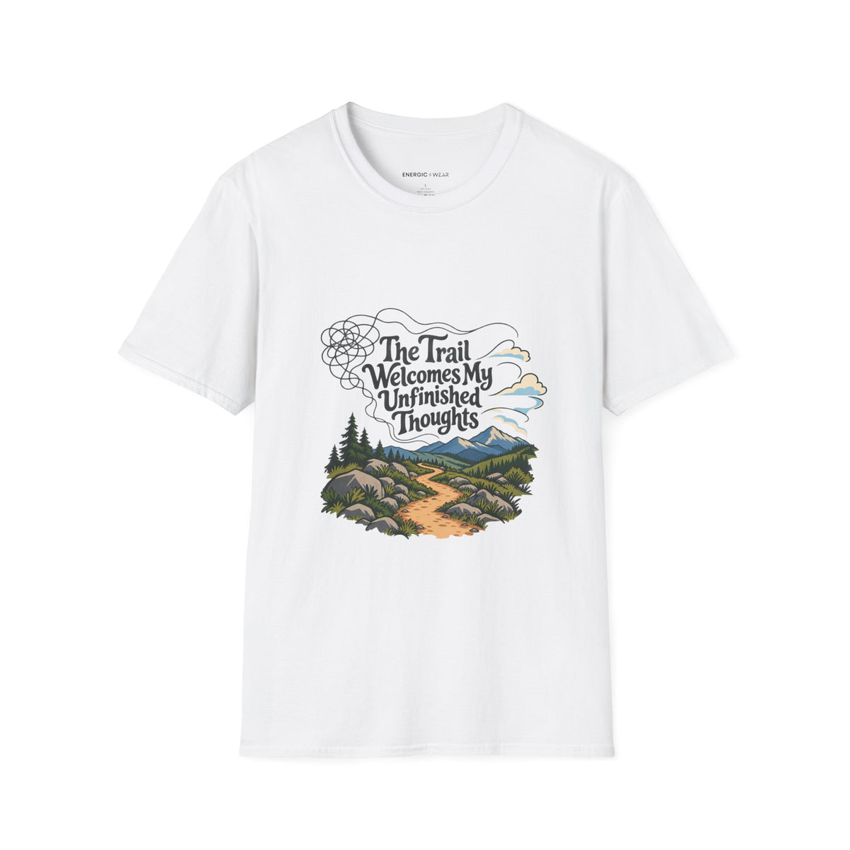 Graphic fitness T-shirt featuring the "The Trail Welcomes My Unfinished Thoughts" design.