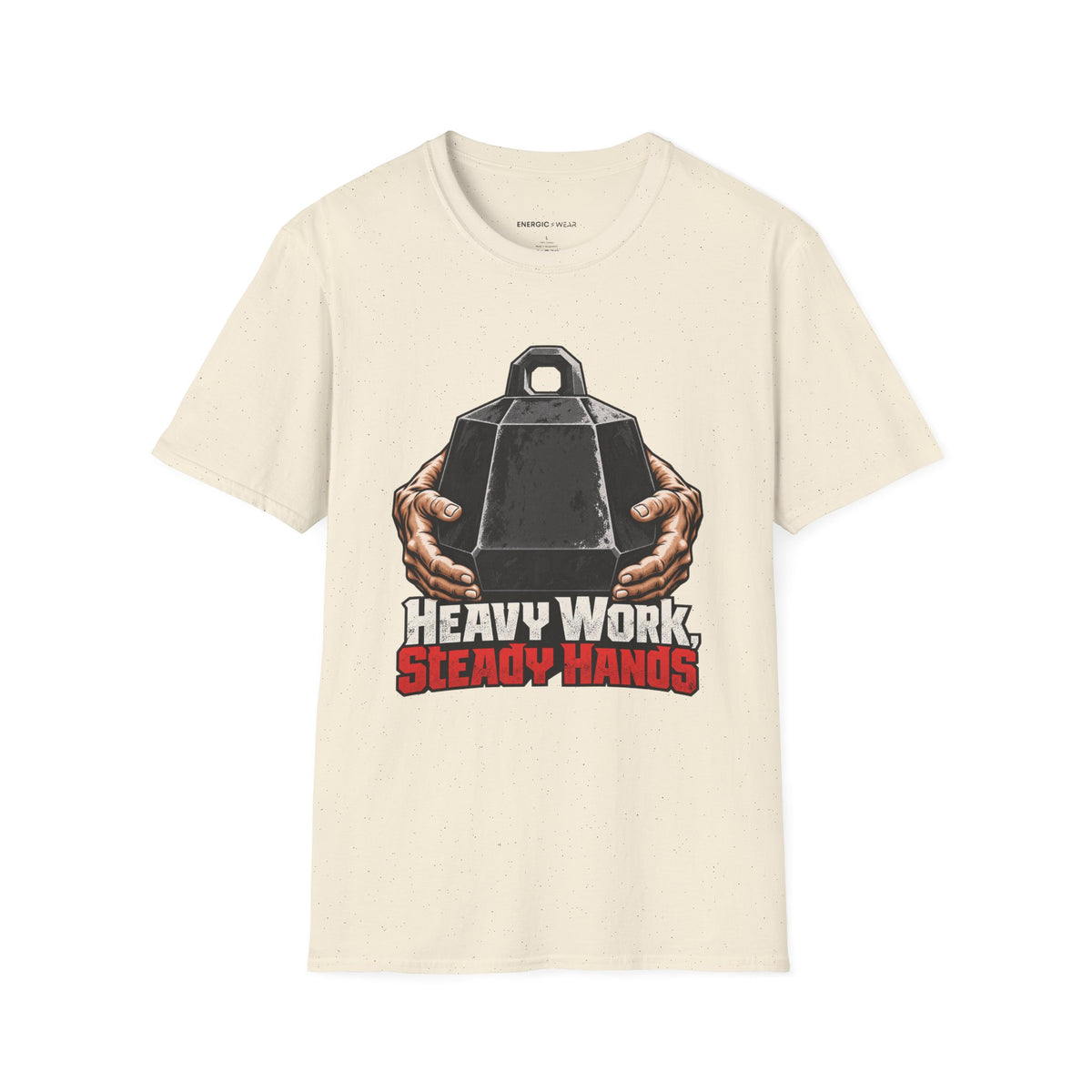 Graphic fitness T-shirt featuring the "Heavy Work, Steady Hands" design.