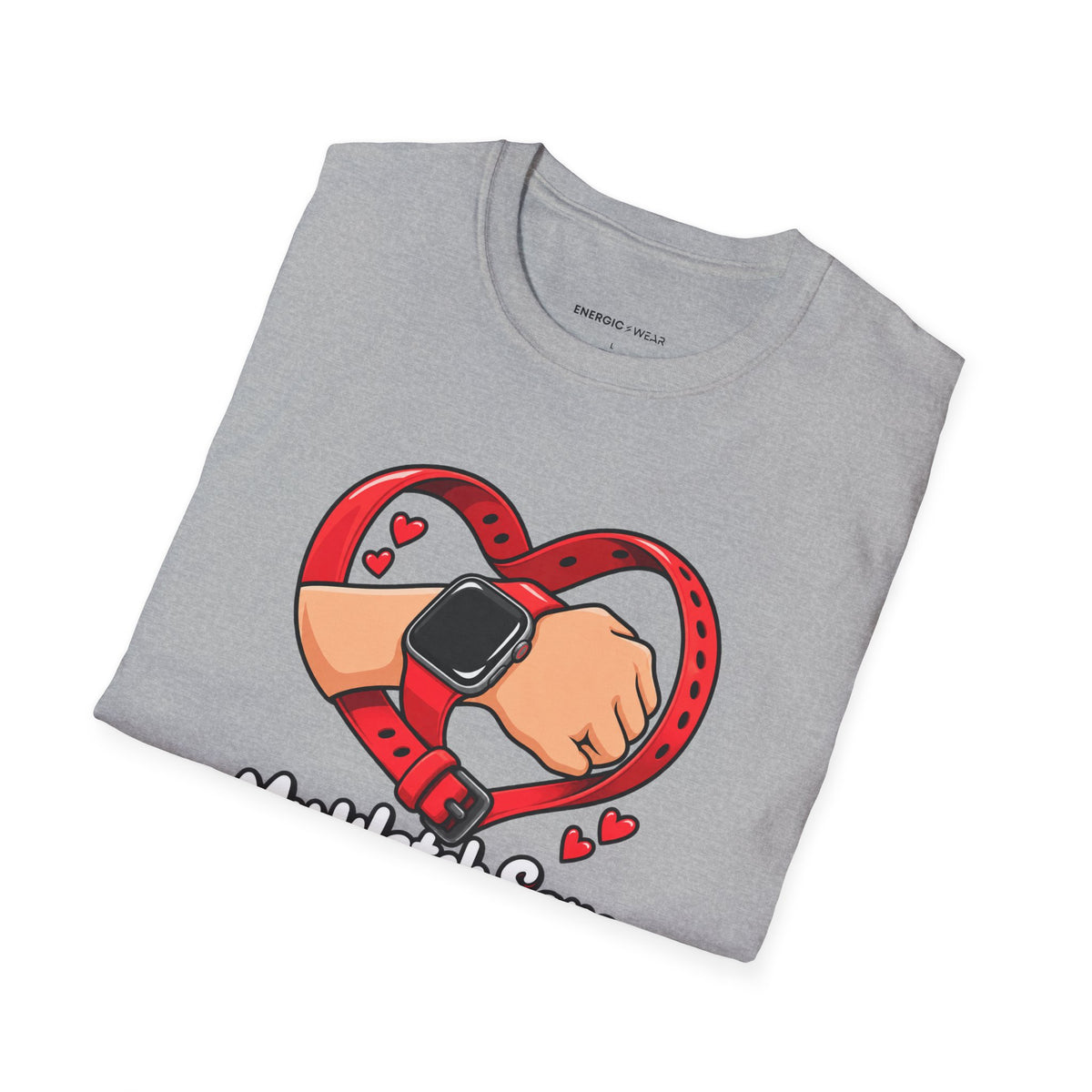 Graphic fitness T-shirt featuring the "My Watch Says We're in a Relationship" design.