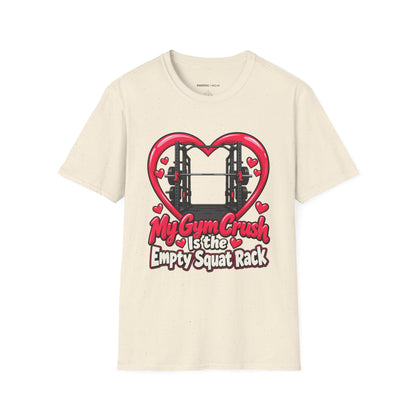 Graphic fitness T-shirt featuring the "My Gym Crush Is the Empty Squat Rack" design.