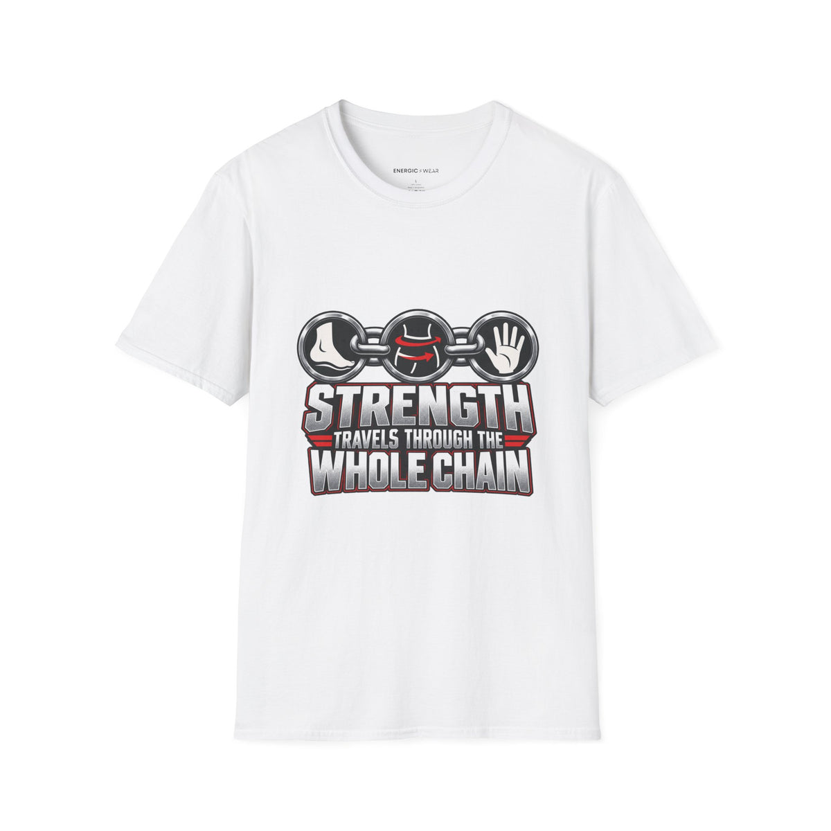 Graphic fitness T-shirt featuring the "Strength Travels Through the Whole Chain" design.