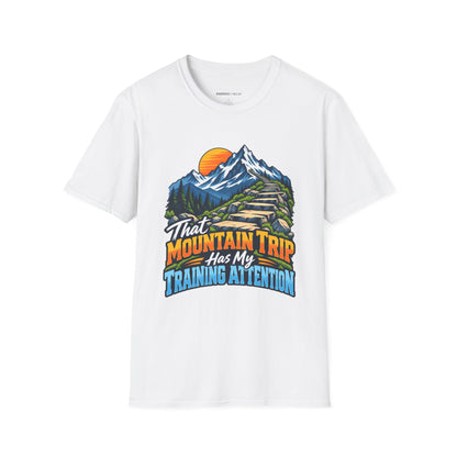 Graphic fitness T-shirt featuring the "That Mountain Trip Has My Training Attention" design.