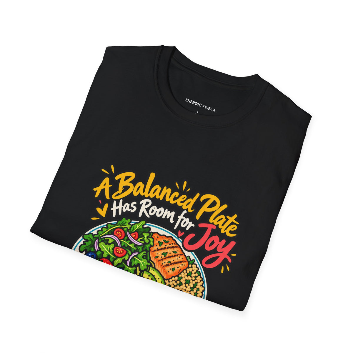Graphic fitness T-shirt featuring the "A Balanced Plate Has Room for Joy" design.