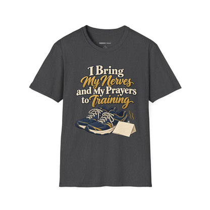 Graphic fitness T-shirt featuring the "I Bring My Nerves and Prayers to Training" design.