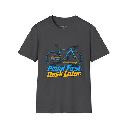 Pedal First Desk Later T-Shirt