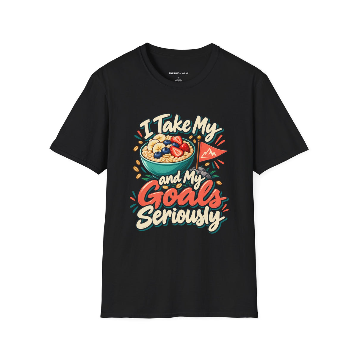 Graphic fitness T-shirt featuring the "I Take My Oats and My Goals Seriously" design.