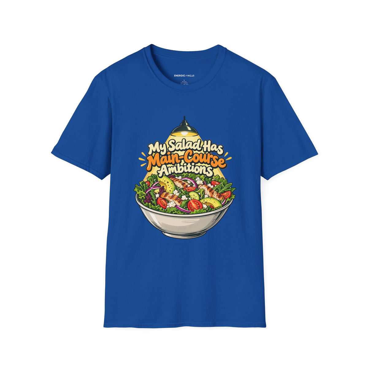Graphic fitness T-shirt featuring the "My Salad Has Main-Course Ambitions" design.