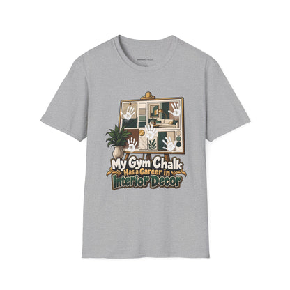 Graphic fitness T-shirt featuring the "My Gym Chalk Has a Career in Interior Decor" design.