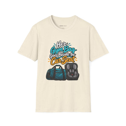 Graphic fitness T-shirt featuring the "Her Gym Bag Goes Beside the Car Seat" design.