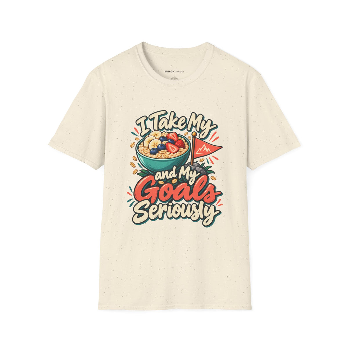 Graphic fitness T-shirt featuring the "I Take My Oats and My Goals Seriously" design.