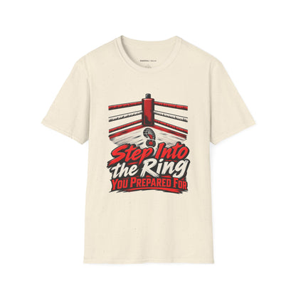 Graphic fitness T-shirt featuring the "Step Into the Ring You Prepared For" design.