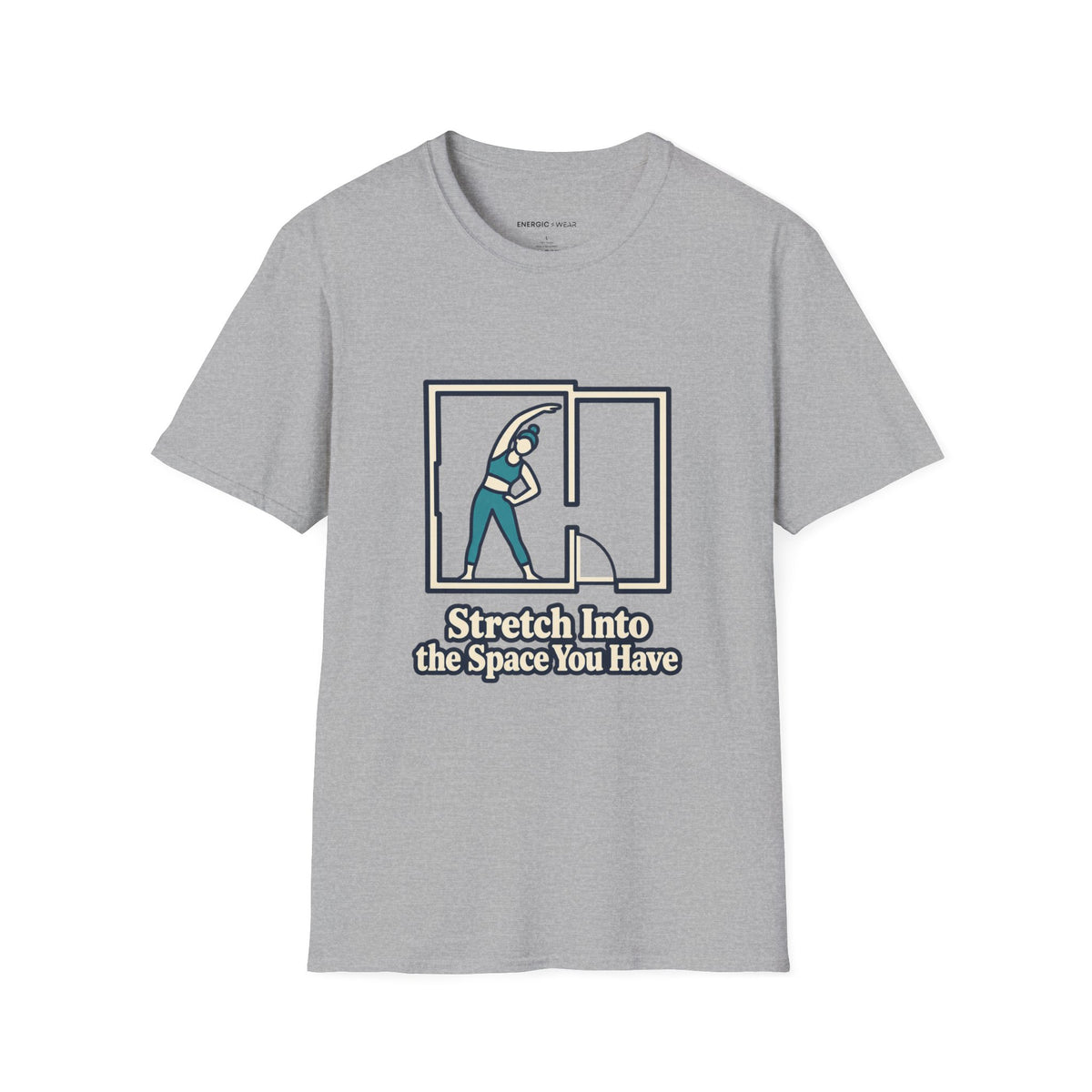 Graphic fitness T-shirt featuring the "Stretch Into the Space You Have" design.