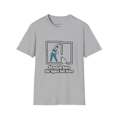 Graphic fitness T-shirt featuring the "Stretch Into the Space You Have" design.