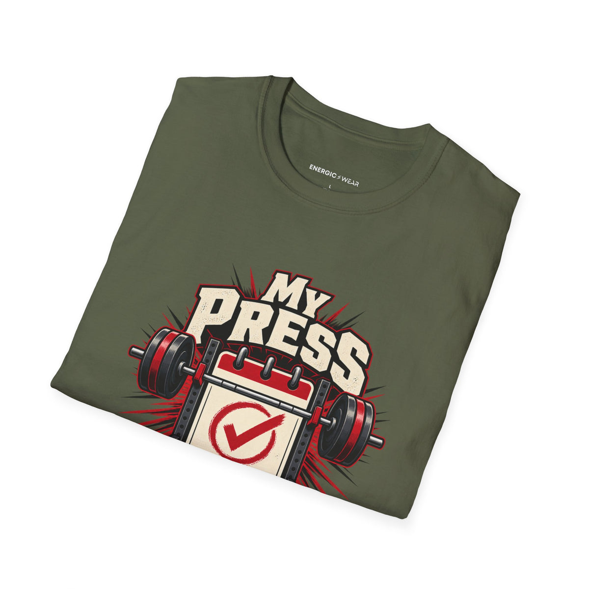 Graphic fitness T-shirt featuring the "My Press Has a Standing Appointment" design.