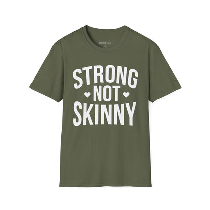 Strong Not Skinny! TShirt – Motivation Shirt