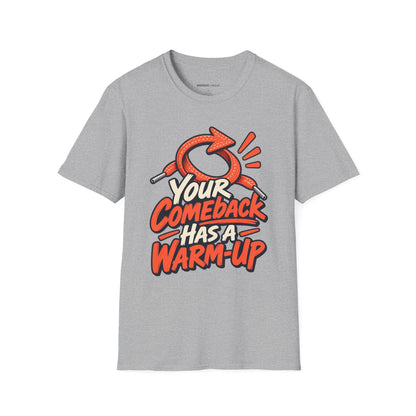 Graphic fitness T-shirt featuring the "Your Comeback Has a Warm-Up" design.