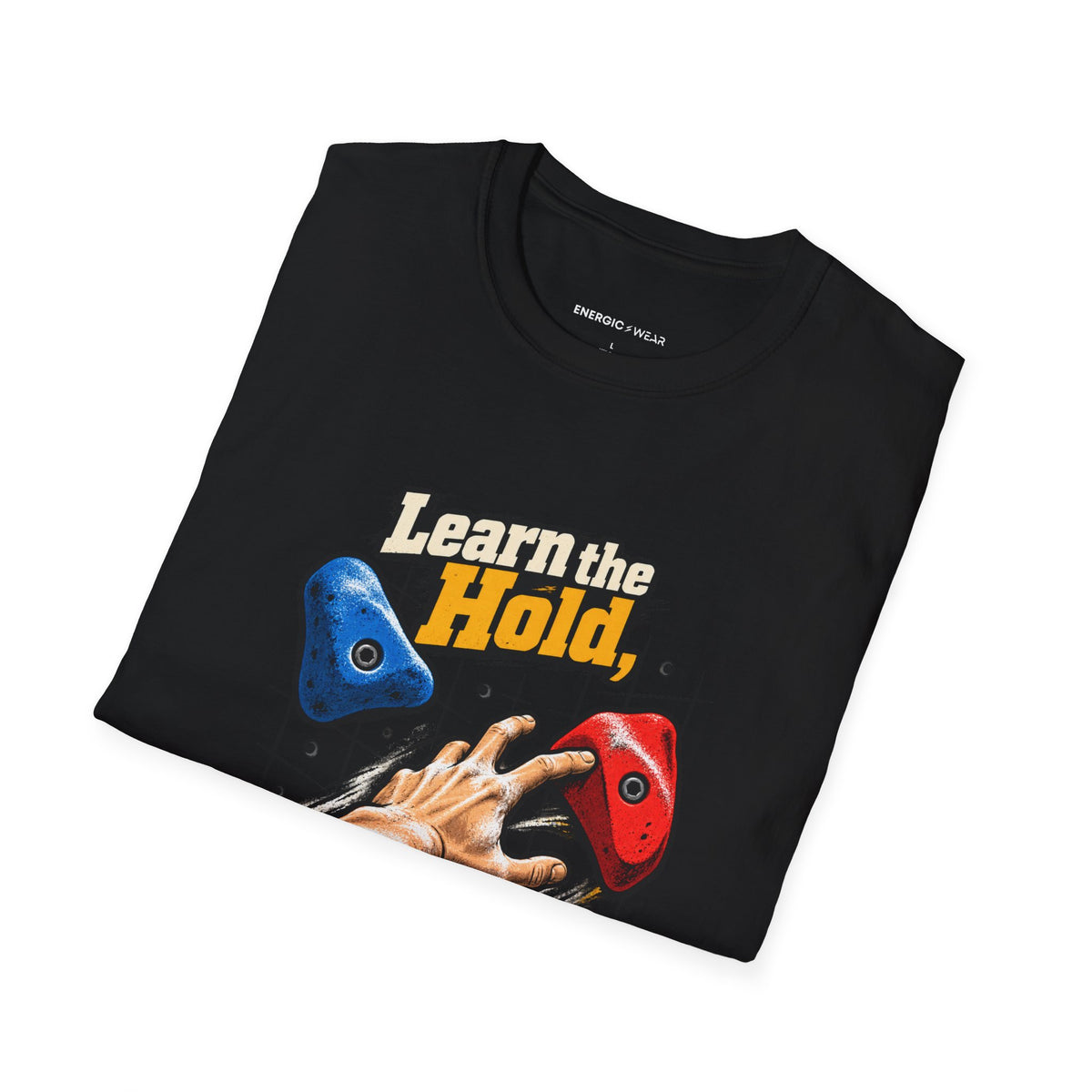 Learn the Hold Then Find the Next One T-Shirt