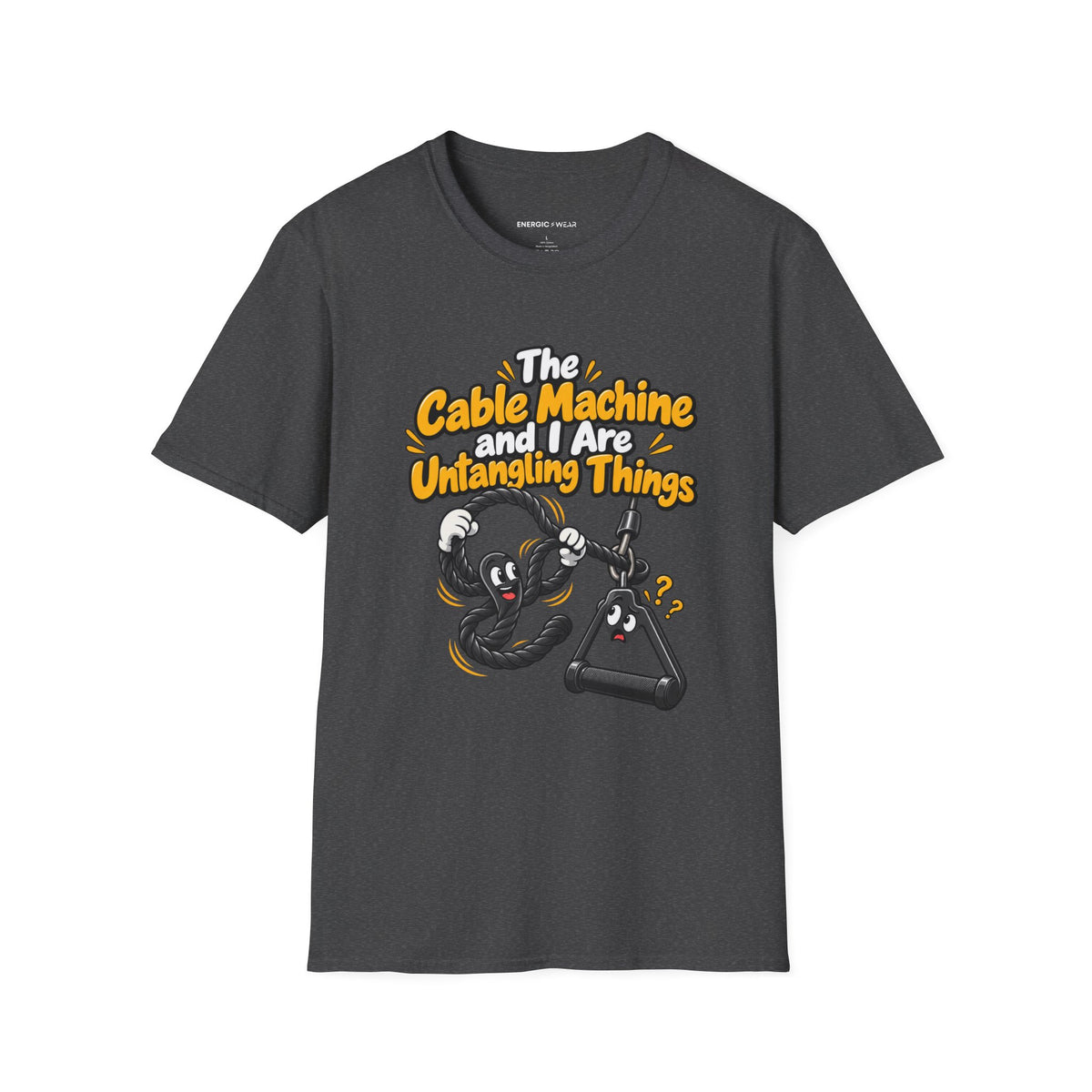 Graphic fitness T-shirt featuring the "The Cable Machine and I Are Untangling Things" design.
