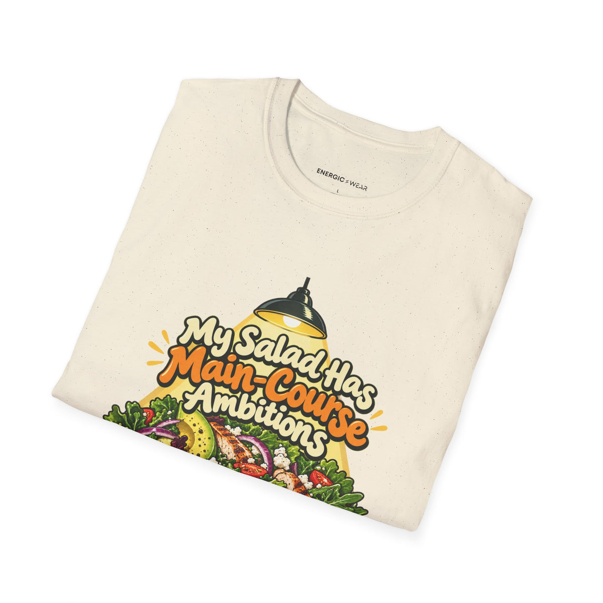 Graphic fitness T-shirt featuring the "My Salad Has Main-Course Ambitions" design.