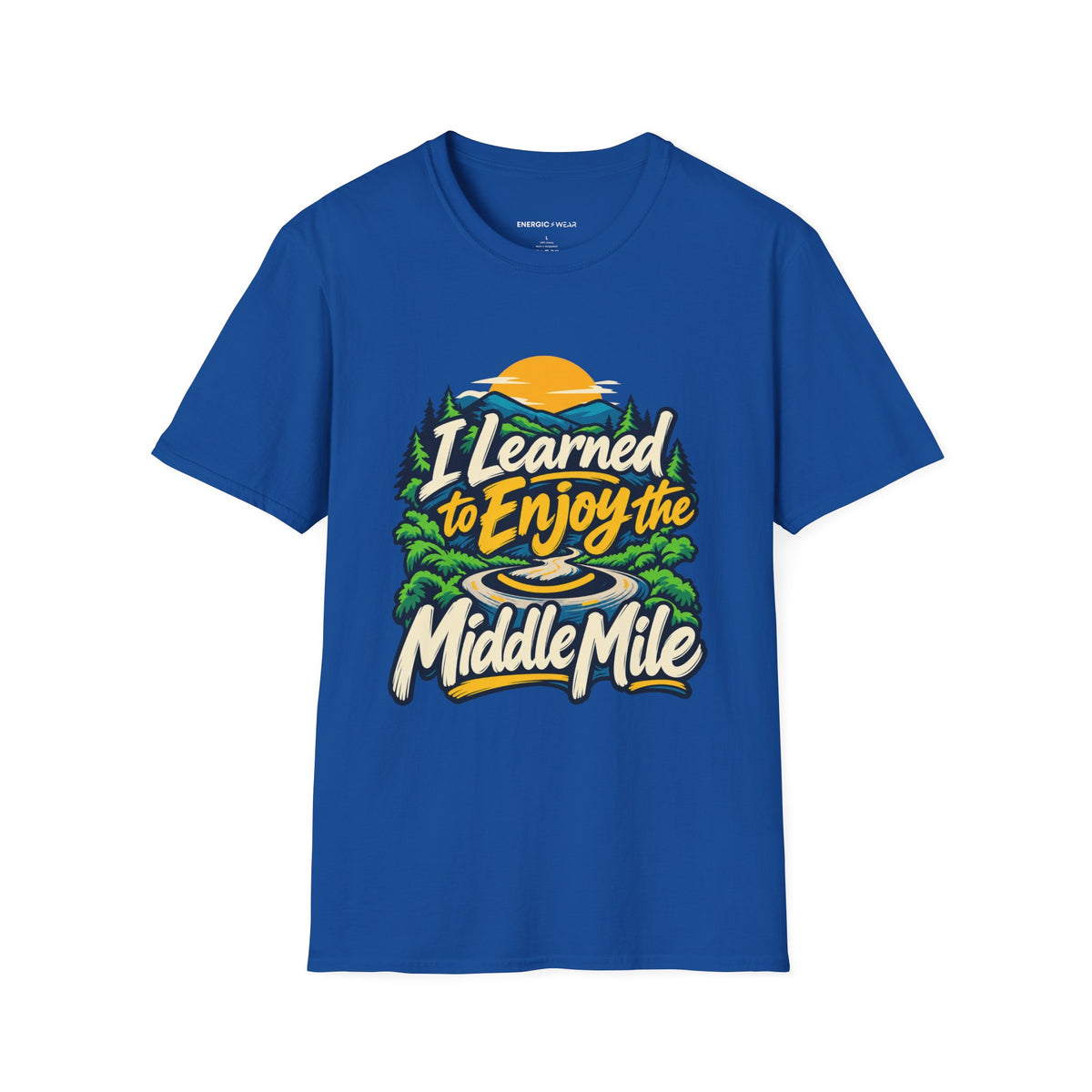 Graphic fitness T-shirt featuring the "I Learned to Enjoy the Middle Mile" design.