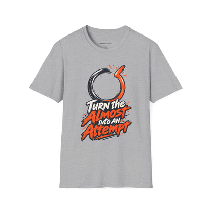 Graphic fitness T-shirt featuring the "Turn the Almost Into an Attempt" design.