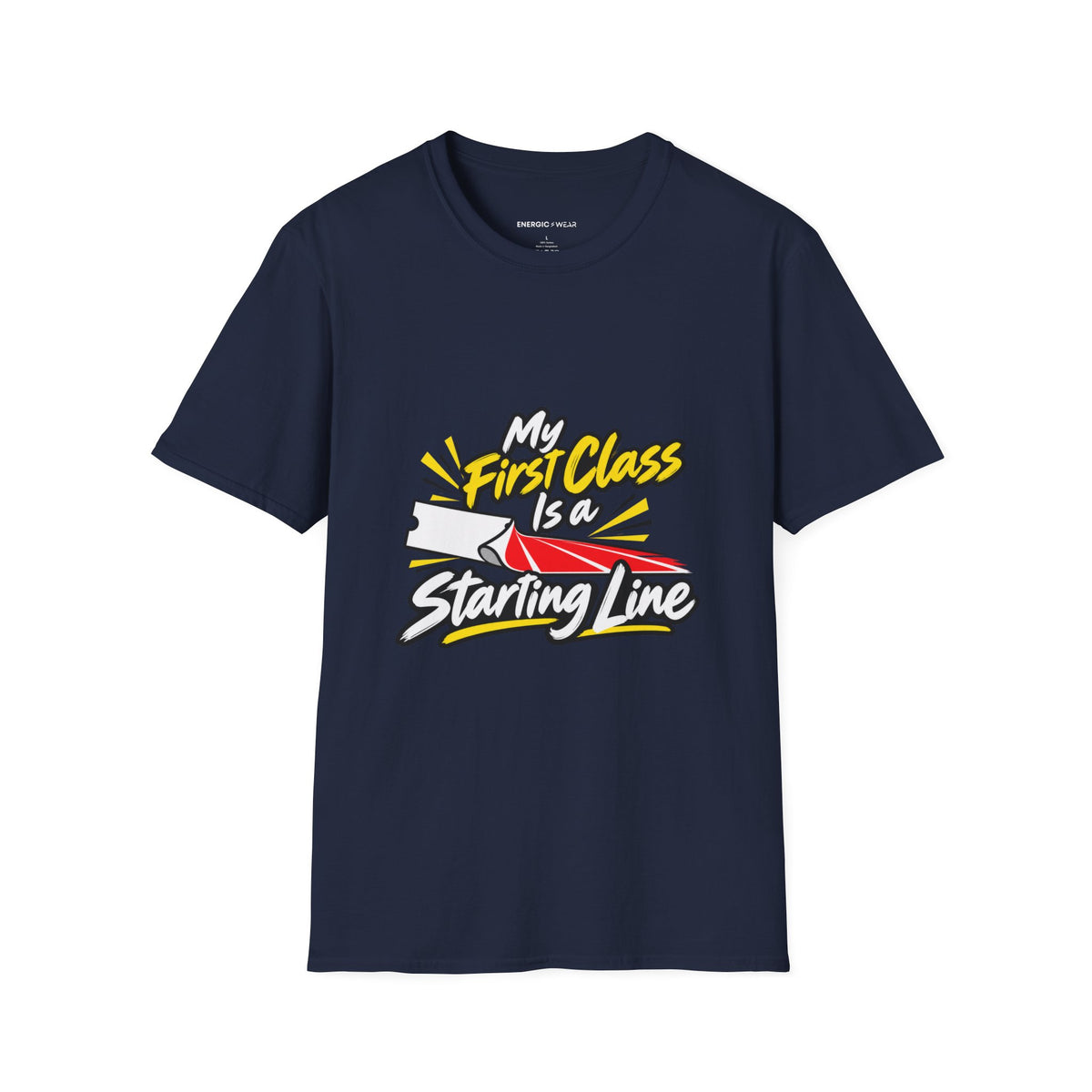 Graphic fitness T-shirt featuring the "My First Class Is a Starting Line" design.