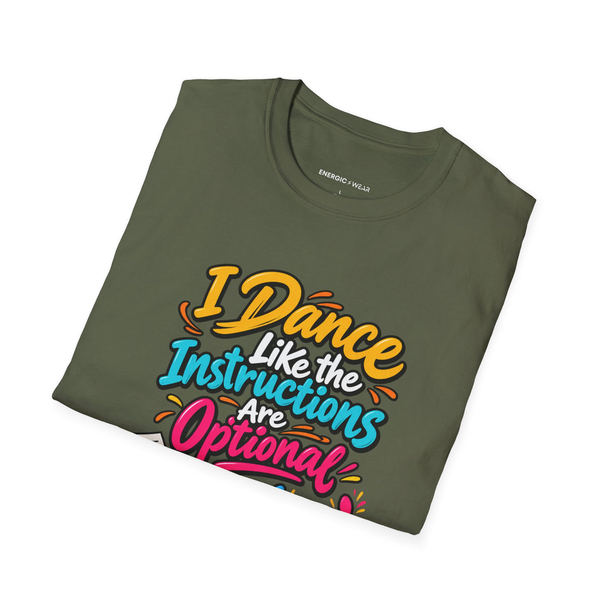 Graphic fitness T-shirt featuring the "I Dance Like the Instructions Are Optional" design.
