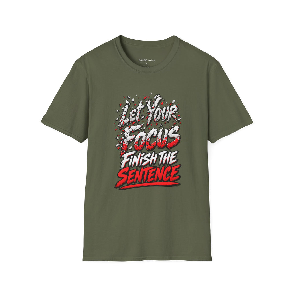 Graphic fitness T-shirt featuring the "Let Your Focus Finish the Sentence" design.