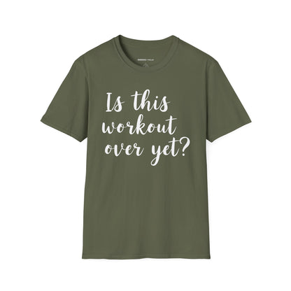 Is This Workout Over Yet! Funny Fitness Tee