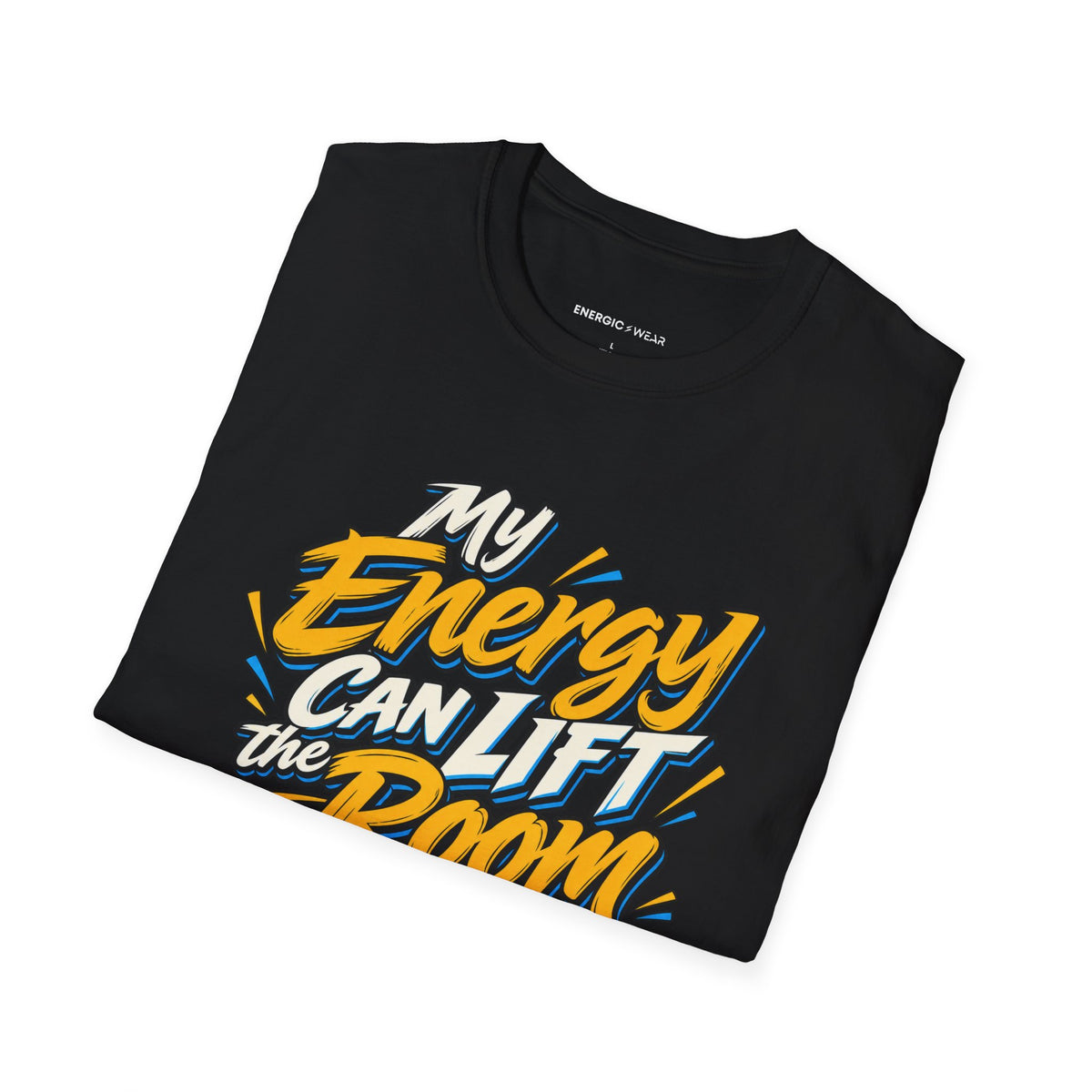 Graphic fitness T-shirt featuring the "My Energy Can Lift the Room" design.